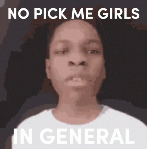 No Pick Me Girls GIF