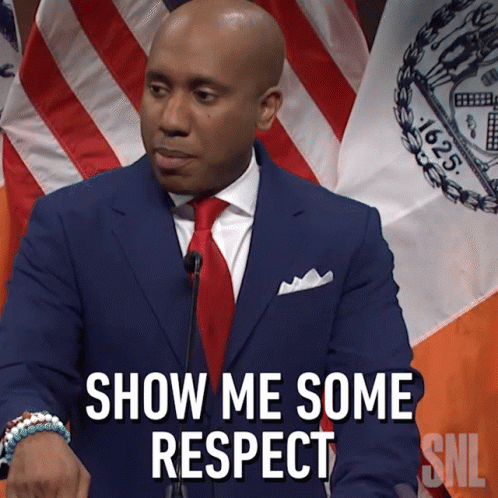 No Show Me Some Respect Eric Adams GIF