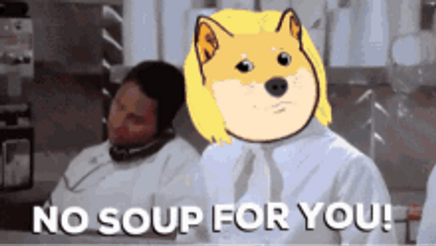 No Soup For You Funny Meme GIF
