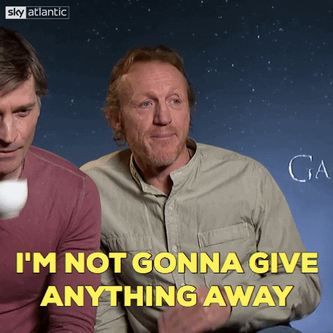 No Spoilers Because I'm Not Gonna Give Anything Away GIF