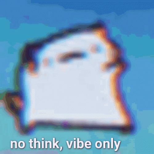 No Think Vibe Only GIF