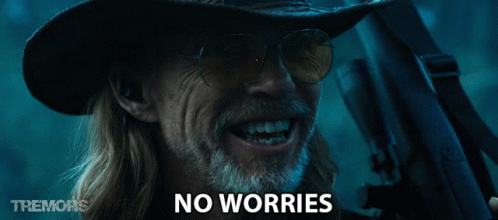 No Worries Bill Tremors GIF