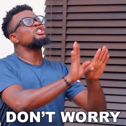 No Worries Don't Worry Mark Angel GIF