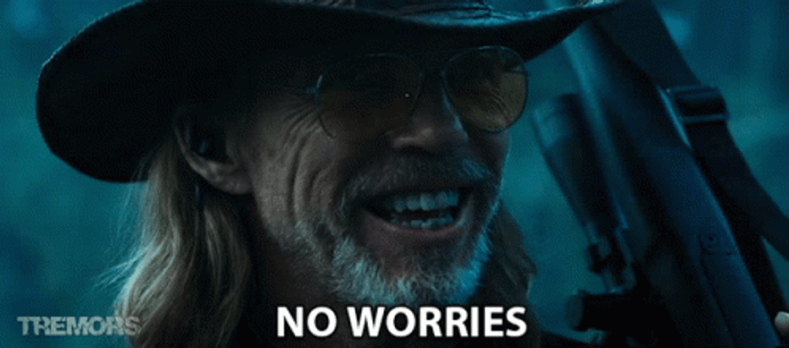 No Worries Bill Tremors GIF