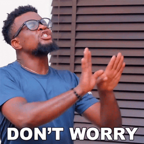 No Worries Don't Worry Mark Angel GIF