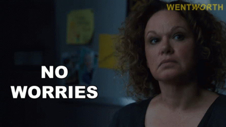 No Worries Rita Connors GIF