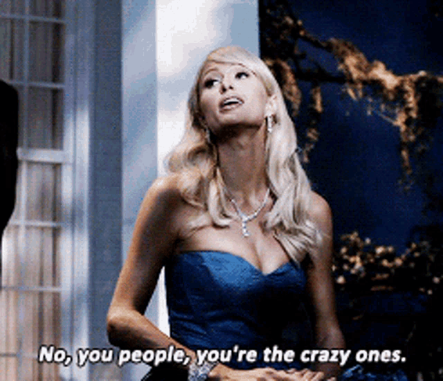 No You Are Crazy Paris Hilton GIF