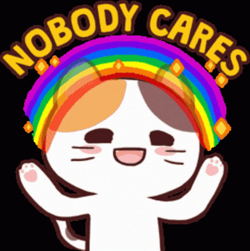 Nobody Cares Cartoon Cat Rainbow GIF