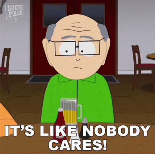 Nobody Cares Mr Garrison South Park GIF