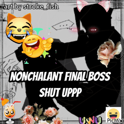 Nonchalant Final Boss Shut Uppp Poster
