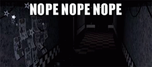 Nope Nope Nope Five Nights At Freddy's GIF