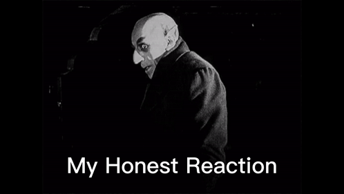 Nosferatu My Honest Reaction GIF