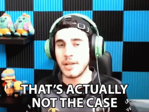 That's Actually Not The Case GIF