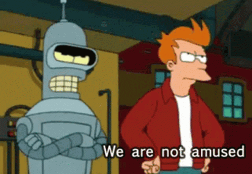 Futurama Bender We Are Not Amused GIF