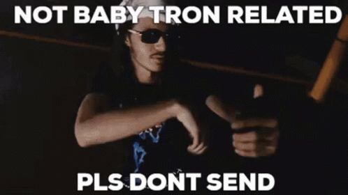 Not Babytron Related Don't Send GIF