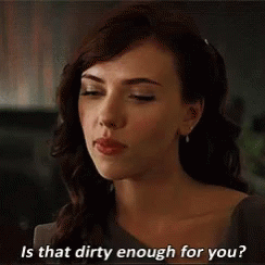 Not Dirty Enough I'll Soiled It GIF