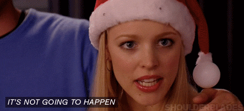 Not Going To Happen Mean Girls GIF