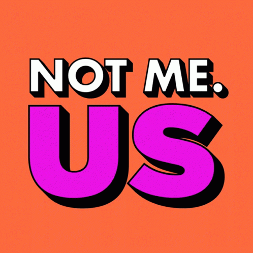 Not Me Us Color Changing GIF