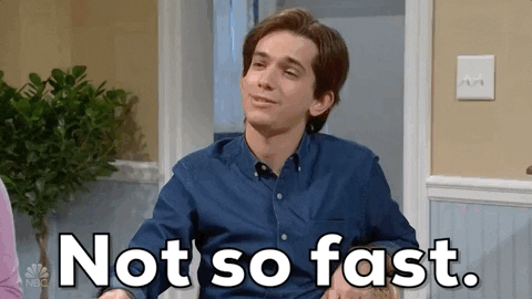 Not So Fast My Friend Snl Boy GIF