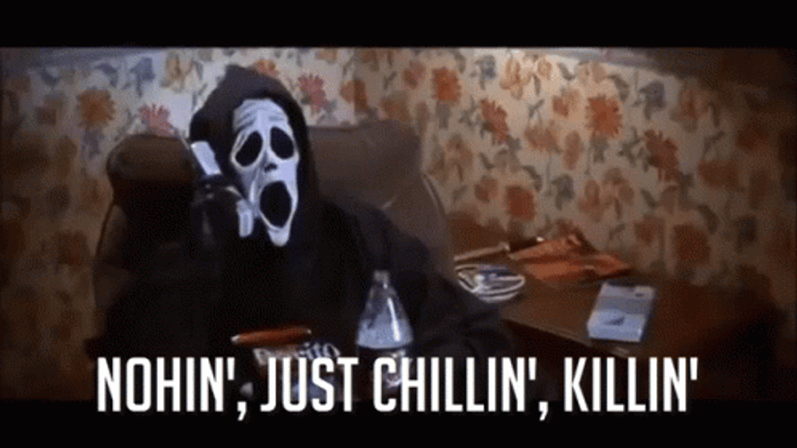 Nothing Just Chill Ghostface GIF