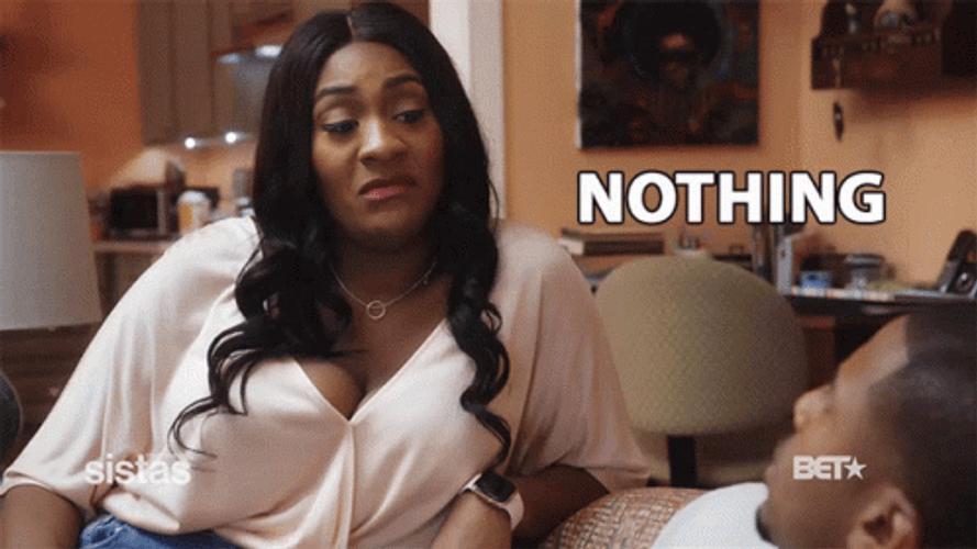 Nothing Not A Damn Thing GIF