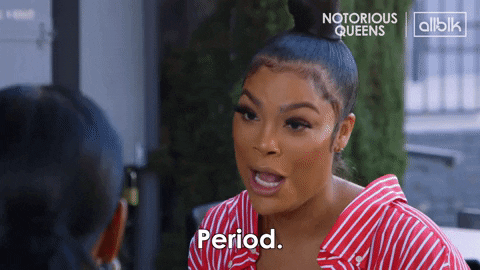 Notorious Queens Tenacious Periodt GIF
