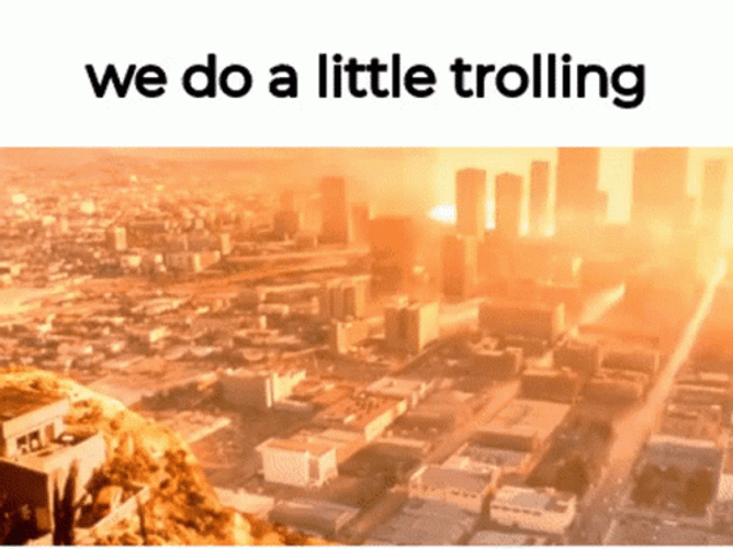 Nuclear Bomb We Do A Little Trolling GIF