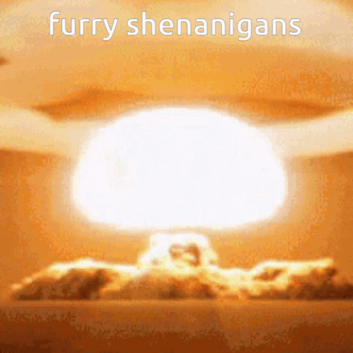 Nuclear Explosion Furry Shenanigans GIF