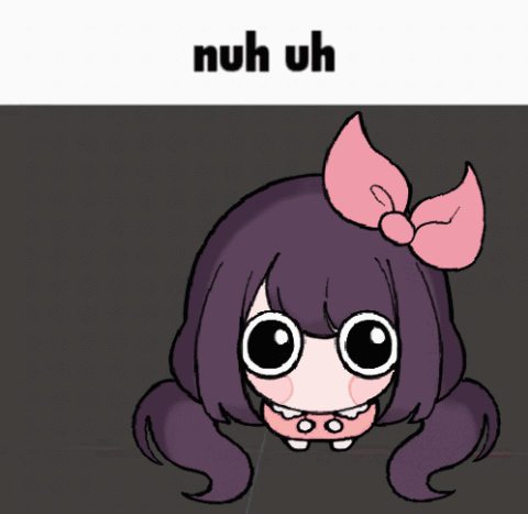 Nuh Uh Aki Mojika GIF