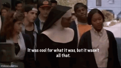 Nun It Was Cool But Not All That