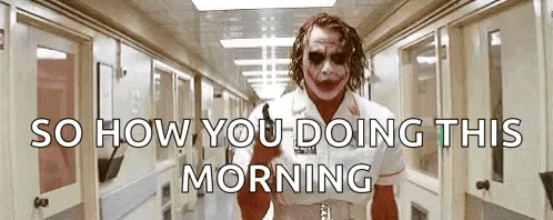Nurse Joker Says So How You Doing This Morning