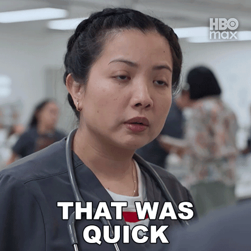 Nurse Saying That Was Quick