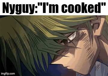 Nyguy Man Saying I'm Cooked