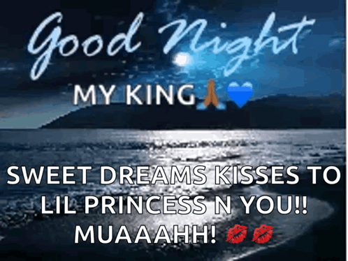 Ocean Good Night My King Sweet Dreams Kisses To Lil Princess N You Muaahhh GIF