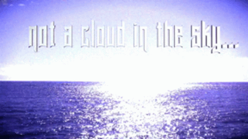 Ocean Saying Got a Cloud in the Sky