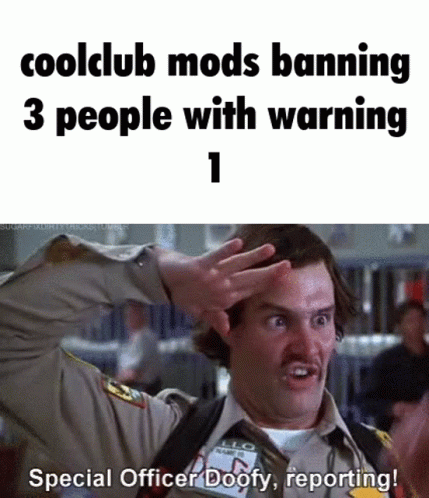 Officer Doofy Cool Club Mods Banning People GIF
