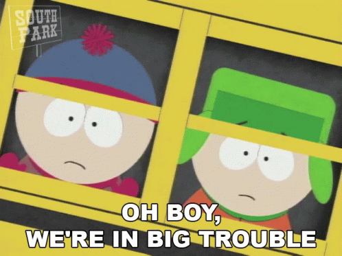 Oh Boy Big Trouble South Park Stan Marsh Kyle Broflovski GIF