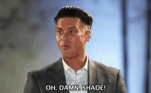 Oh Damn The Shade Dj Paul D GIF