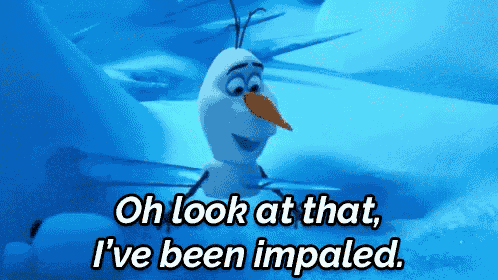 Oh Look At That, I've Been Impaled. - Frozen Gif GIF