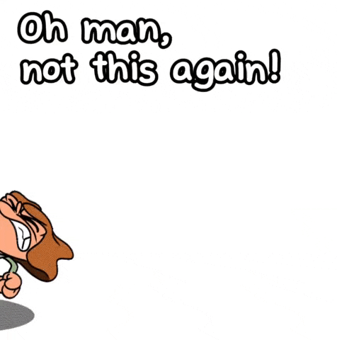 Oh Man Not Again Emotion GIF