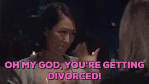 Oh My You're Getting A Divorce GIF