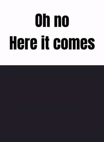 Oh No Here It Comes Poster