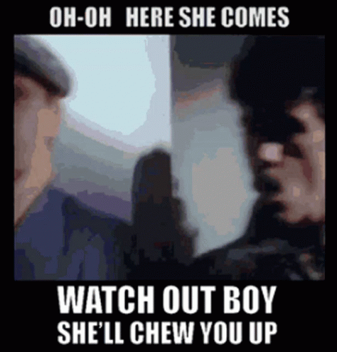 Oh-Oh Here She Comes Meme