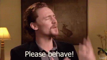 Oh Please Behave Tom Hiddleston GIF