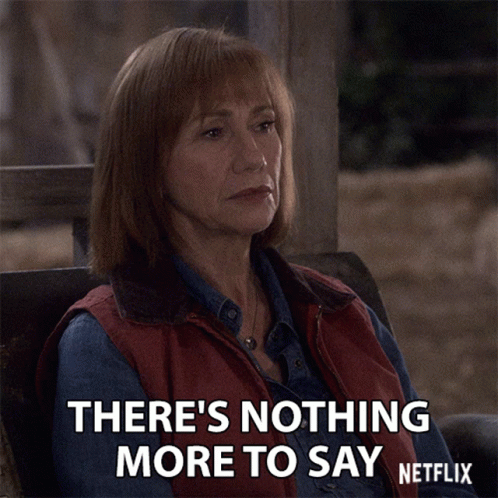 Oh Say Less Nothing More To Say GIF