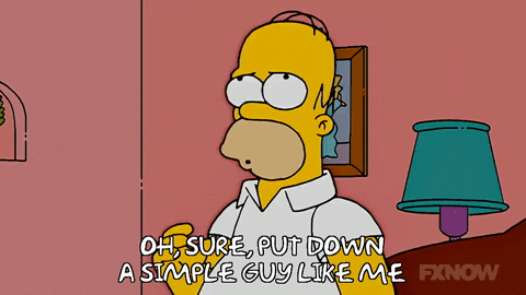 Oh Sure Put Down A Simple Guy GIF