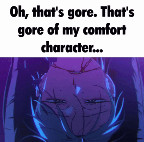 Oh That's Gore That's Gore Comfort Character