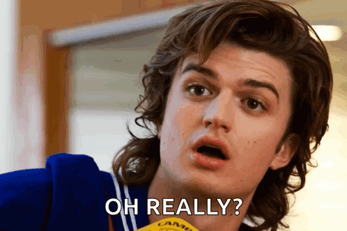 Ohh Really Stranger Things Steve Harrington GIF