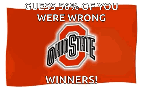 Ohio State Flag With Guess 56% Of You Were Wrong Winners Message