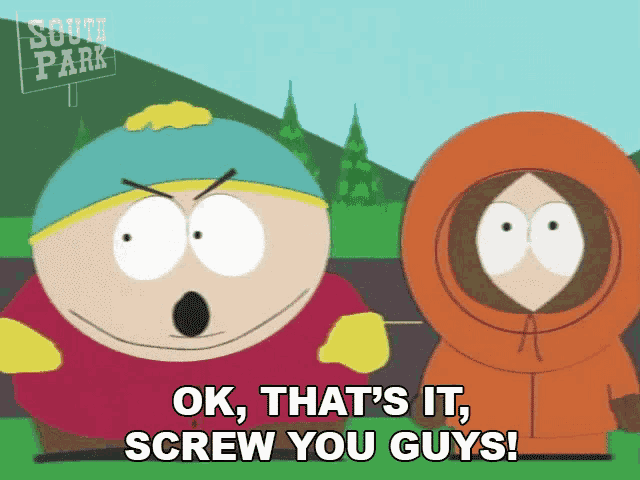 Ok Thats It Screw You Guys Eric Cartman Gif GIF